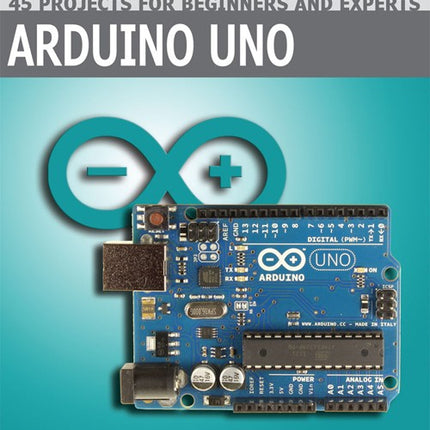 Arduino Uno – 45 Projects for Beginners and Experts (E-book) – Elektor