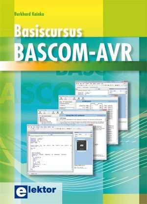 Basiscursus Bascom - AVR (E - BOOK) - Elektor
