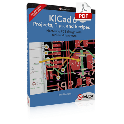 KiCad 6 Like A Pro – Projects, Tips and Recipes (E-book)