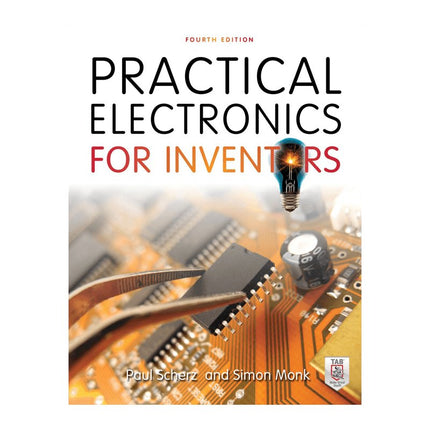 Practical Electronics for Inventors (4th Edition) - Elektor