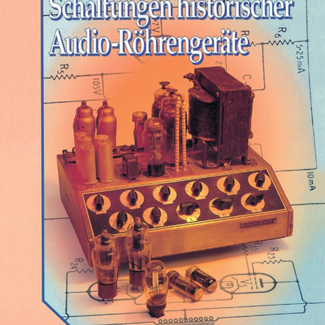 Schaltungen historischer Audio-Röhrengeräte (E-book)