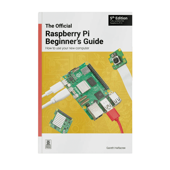 The Official Raspberry Pi Beginner's Guide (5th Edition)